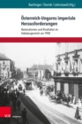 Osterreich-Ungarns imperiale Herausforderungen : Nationalismen und Rivalitaten im Habsburgerreich um 1900 - Book