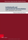 Institutionelle und organisationale Kommunikation : Theorie, Methodologie, Empirie und Kritik - Book