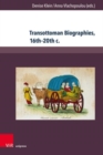 Transottoman Biographies, 16th-20th c. - Book