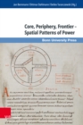 Core, Periphery, Frontier – Spatial Patterns of Power - Book