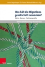 Was halt die Migrationsgesellschaft zusammen? : Werte - Normen - Rechtsanspruche - Book