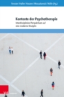 Kontexte der Psychotherapie : Interdisziplinare Perspektiven auf eine moderne Disziplin - Book