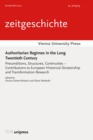 Authoritarian Regimes in the Long Twentieth Century : Preconditions, Structures, Continuities – Contributions to European Historical Dictatorship and Transformation Research - Book