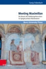 Meeting Maximilian : Der Besuch des Habsburgerherrschers im Spiegel profaner Wandmalerei - Book
