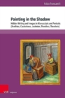 Painting in the Shadow : Hidden Writing and Images in Manuscripts and Portraits (Boethius, Cassiodorus, Justinian, Theodora, Theodoric) - Book