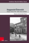 Etappenziel Osterreich : Radsport 1930 bis 1950 – Helden, Raum und Nation - Book