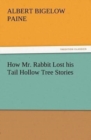 How Mr. Rabbit Lost His Tail Hollow Tree Stories - Book
