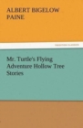 Mr. Turtle's Flying Adventure Hollow Tree Stories - Book