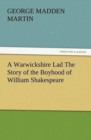 A Warwickshire Lad the Story of the Boyhood of William Shakespeare - Book