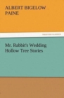 Mr. Rabbit's Wedding Hollow Tree Stories - Book