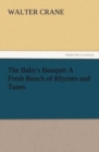 The Baby's Bouquet a Fresh Bunch of Rhymes and Tunes - Book