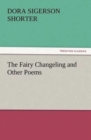 The Fairy Changeling and Other Poems - Book