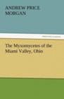 The Myxomycetes of the Miami Valley, Ohio - Book