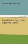 Bristol Bells a Story of the Eighteenth Century - Book