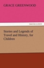 Stories and Legends of Travel and History, for Children - Book