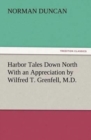 Harbor Tales Down North with an Appreciation by Wilfred T. Grenfell, M.D. - Book