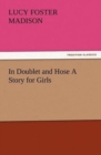 In Doublet and Hose a Story for Girls - Book