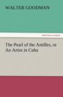 The Pearl of the Antilles, or an Artist in Cuba - Book