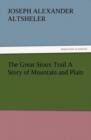 The Great Sioux Trail a Story of Mountain and Plain - Book