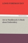 Art in Needlework a Book about Embroidery - Book