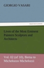 Lives of the Most Eminent Painters Sculptors and Architects Vol. 02 (of 10), Berna to Michelozzo Michelozzi - Book