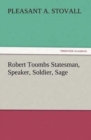 Robert Toombs Statesman, Speaker, Soldier, Sage - Book