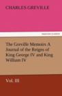 The Greville Memoirs a Journal of the Reigns of King George IV and King William IV, Vol. III - Book