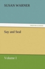 Say and Seal, Volume I - Book