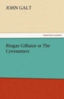 Ringan Gilhaize or the Covenanters - Book