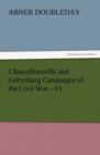 Chancellorsville and Gettysburg Campaigns of the Civil War - VI - Book