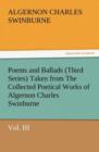 Poems and Ballads (Third Series) Taken from the Collected Poetical Works of Algernon Charles Swinburne-Vol. III - Book