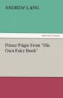Prince Prigio from His Own Fairy Book - Book