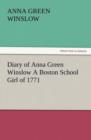 Diary of Anna Green Winslow a Boston School Girl of 1771 - Book