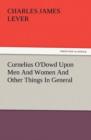 Cornelius O'Dowd Upon Men and Women and Other Things in General - Book