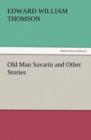 Old Man Savarin and Other Stories - Book