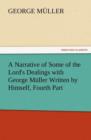 A Narrative of Some of the Lord's Dealings with George Muller Written by Himself, Fourth Part - Book
