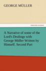 A Narrative of Some of the Lord's Dealings with George Muller Written by Himself. Second Part - Book