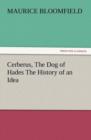 Cerberus, the Dog of Hades the History of an Idea - Book