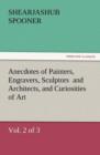 Anecdotes of Painters, Engravers, Sculptors and Architects, and Curiosities of Art, (Vol. 2 of 3) - Book