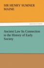 Ancient Law Its Connection to the History of Early Society - Book