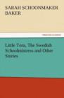 Little Tora, the Swedish Schoolmistress and Other Stories - Book