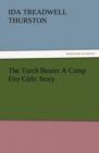 The Torch Bearer a Camp Fire Girls' Story - Book