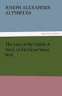 The Last of the Chiefs a Story of the Great Sioux War - Book