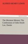 The Mormon Menace the Confessions of John Doyle Lee, Danite - Book