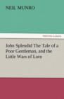 John Splendid the Tale of a Poor Gentleman, and the Little Wars of Lorn - Book