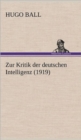Zur Kritik Der Deutschen Intelligenz (1919) - Book