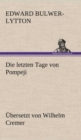 Die Letzten Tage Von Pompeji (Ubersetzt Von Wilhelm Cremer) - Book