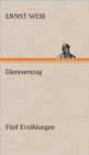 Damonenzug. Funf Erzahlungen - Book