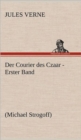 Der Courier Des Czaar - Erster Band - Book
