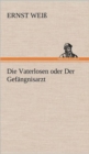 Die Vaterlosen Oder Der Gefangnisarzt - Book